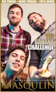 The Banana Challenge - Derek Thibeau, Dex Parker and Thyle Knoxx Capa